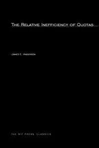 The Relative Inefficiency of Quotas - Anderson James E.