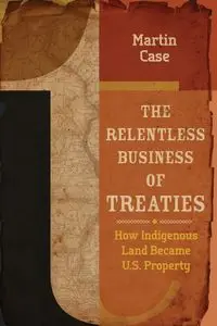 The Relentless Business of Treaties - Martin Case