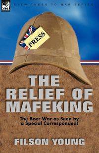 The Relief of Mafeking - Young Filson