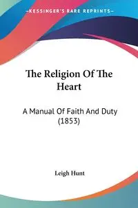 The Religion Of The Heart - Leigh Hunt