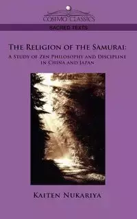 The Religion of the Samurai - Nukariya Kaiten