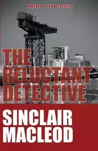 The Reluctant Detective - Macleod Sinclair