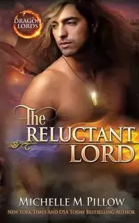 The Reluctant Lord - Michelle M. Pillow