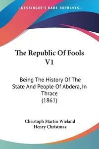 The Republic Of Fools V1 - Martin Wieland Christoph