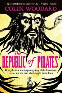 The Republic of Pirates - Colin Woodard