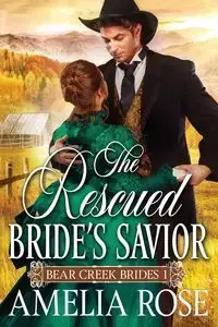 The Rescued Bride's Savior - Rose Amelia