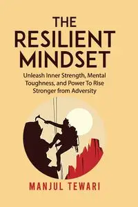 The Resilient Mindset - Tewari Manjul