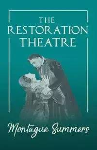 The Restoration Theatre - Summers Montague