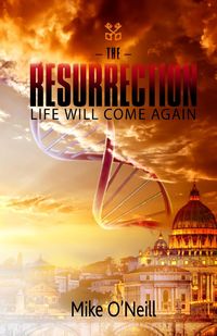 The Resurrection - Mike O'Neill