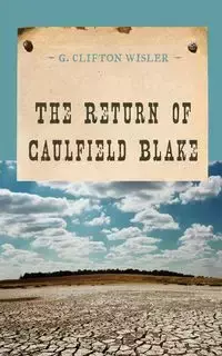 The Return of Caulfield Blake - Clifton Wisler G.