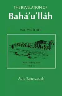 The Revelation Of Baha'u'llah Vol. 3 - Taherzadeh Adib