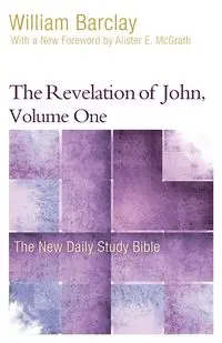 The Revelation of John, Volume 1 - William Barclay