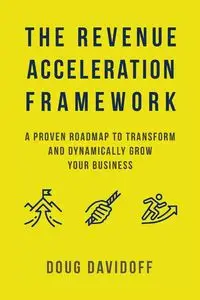 The Revenue Acceleration Framework - Doug Davidoff