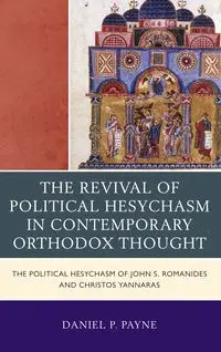 The Revival of Political Hesychasm in Contemporary Orthodox Thought - Daniel P. Payne