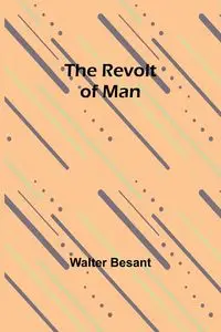 The Revolt of Man - Walter Besant