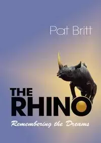 The Rhino, Remembering the Dream - Britt Pat