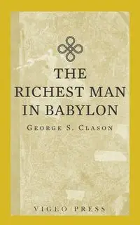 The Richest Man In Babylon - George S. Clason