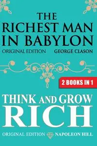 The Richest Man In Babylon & Think and Grow Rich - George Clason S