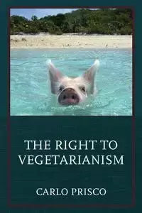 The Right to Vegetarianism - Carlo Prisco