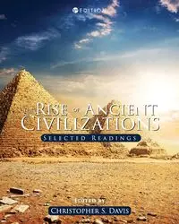 The Rise of Ancient Civilizations - Davis Christopher S.