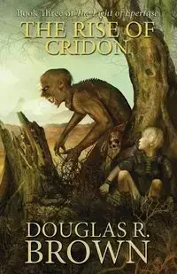 The Rise of Cridon (the Light of Epertase, Book Three) - Brown Douglas R.