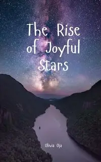 The Rise of Joyful Stars - Olivia Oja