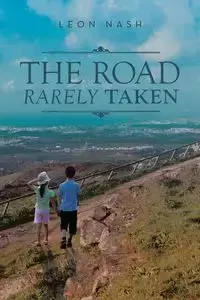 The Road Rarely Taken - Leon Nash