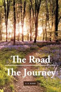 The Road - The Journey - Bishop A. B.