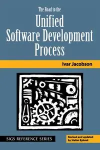 The Road to the Unified Software Development Process - Jacobson Ivar