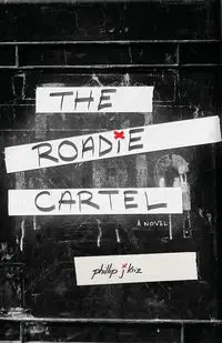 The Roadie Cartel - Phillip Kriz J