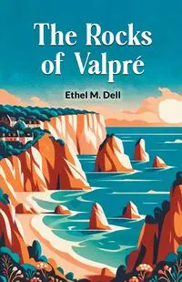 The Rocks Of Valpre - Dell Ethel M.