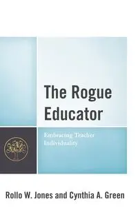 The Rogue Educator - Jones Rollo W.