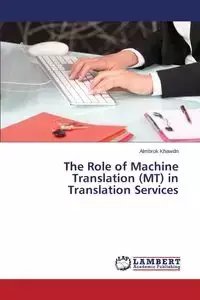 The Role of Machine Translation (MT) in Translation Services - Khawdn Almbrok