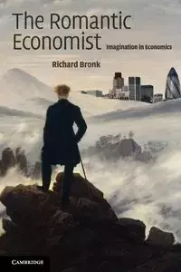 The Romantic Economist - Richard Bronk