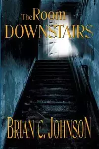 The Room Downstairs - Johnson Brian C