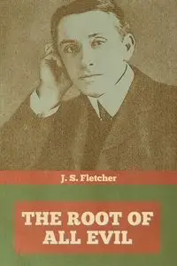 The Root of All Evil - Fletcher J.  S.