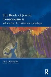 The Roots of Jewish Consciousness, Volume One - Erich Neumann