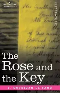 The Rose and the Key - Le Joseph Sheridan Fanu