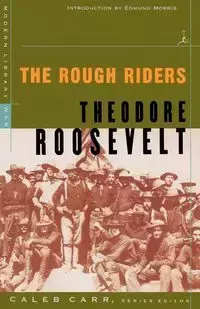 The Rough Riders - Roosevelt Theodore