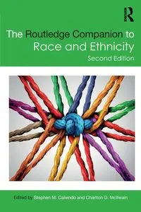 The Routledge Companion to Race and Ethnicity - Caliendo Stephen M.