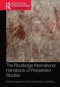 The Routledge International Handbook of Perpetrator Studies - Knittel Susanne C.