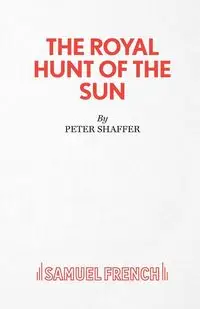 The Royal Hunt of the Sun - Peter Shaffer