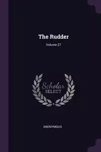 The Rudder; Volume 27 - Anonymous