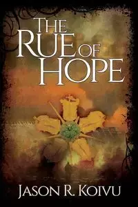 The Rue of Hope - Jason R. Koivu