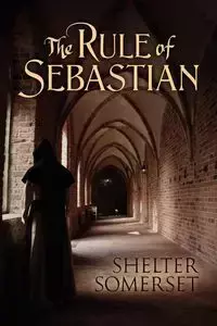 The Rule of Sebastian - Somerset Shelter