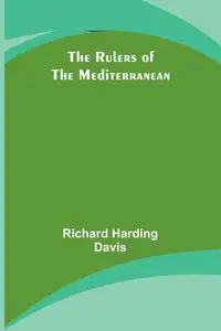 The Rulers of the Mediterranean - Davis Richard