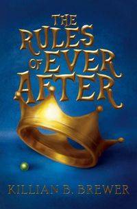 The Rules of Ever After - Brewer Killian B.