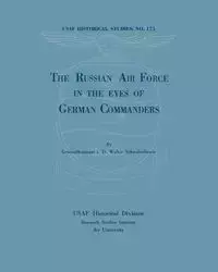 The Russian Air Force in the Eyes of German Commanders - Walter Schwabedissen