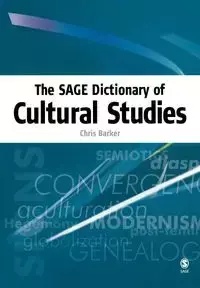 The SAGE Dictionary of Cultural Studies - Chris Barker