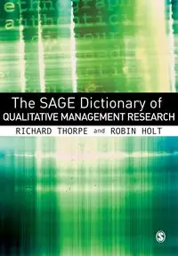 The SAGE Dictionary of Qualitative Management Research - Thorpe Richard